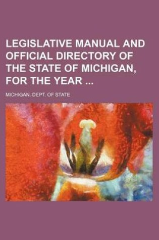 Cover of Legislative Manual and Official Directory of the State of Michigan, for the Year