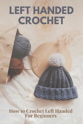 Book cover for Left Handed Crochet