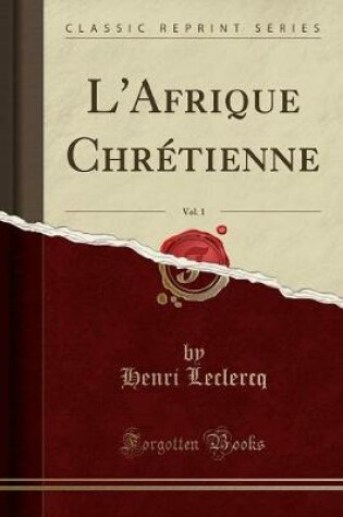 Cover of L'Afrique Chretienne, Vol. 1 (Classic Reprint)