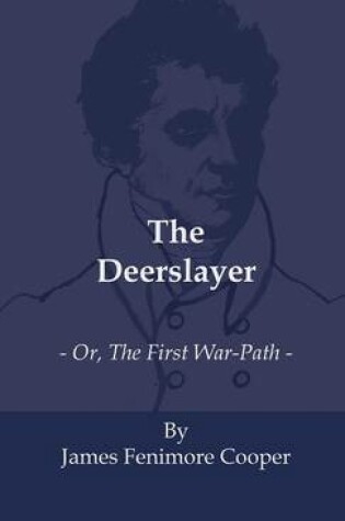 Cover of The Deerslayer - Or, The First War-Path