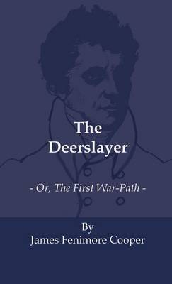 Book cover for The Deerslayer - Or, The First War-Path