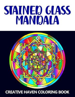 Cover of Stained Glass Mandala Creative Haven Coloring Book