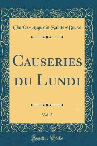 Cover of Causeries Du Lundi, Vol. 5 (Classic Reprint)