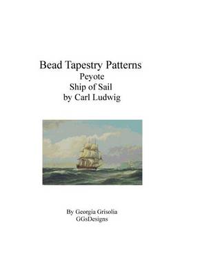 Book cover for Bead Tapestry Patterns Peyote Ship of Sail by Carl Ludwig