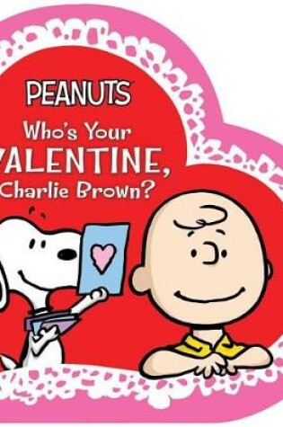 Cover of Who's Your Valentine, Charlie Brown?