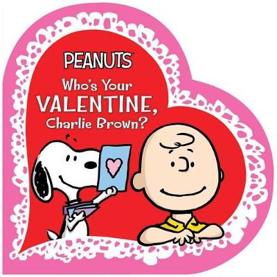 Cover of Who's Your Valentine, Charlie Brown?
