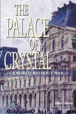 Book cover for Palace of Crystal, The: A World Without War