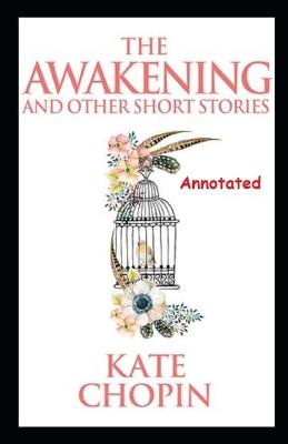 Book cover for The Awakening Other Short Stories Annotated