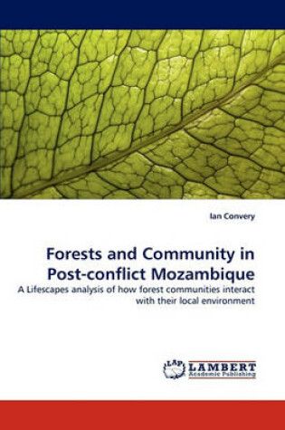 Cover of Forests and Community in Post-conflict Mozambique