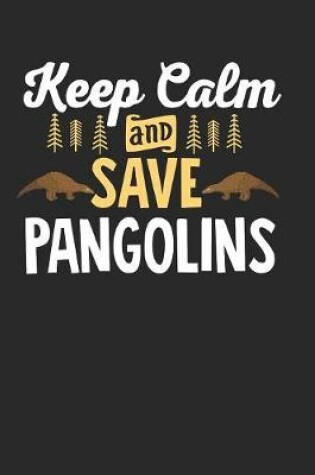 Cover of Keep Calm Save Pangolins