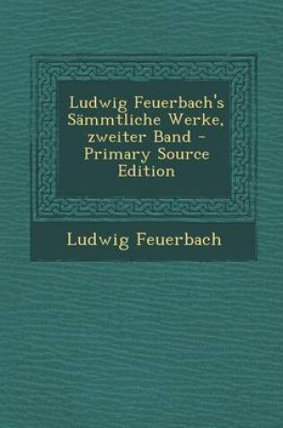 Cover of Ludwig Feuerbach's Sammtliche Werke, Zweiter Band