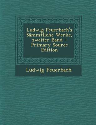 Book cover for Ludwig Feuerbach's Sammtliche Werke, Zweiter Band