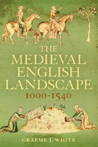 Cover of The Medieval English Landscape, 1000-1540