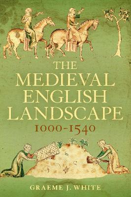 Book cover for The Medieval English Landscape, 1000-1540