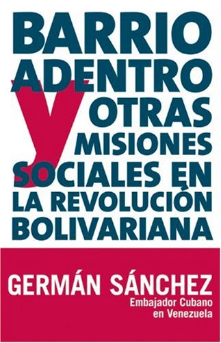 Book cover for Barrio Adentro y Otras Misiones Sociales En La Revolucion Bolivariano