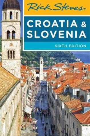 Cover of Rick Steves Croatia & Slovenia (Sixth Edition)