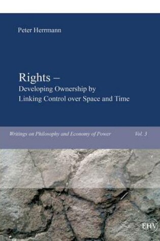 Cover of Rights - Developing Ownership by Linking Control over Space and Time