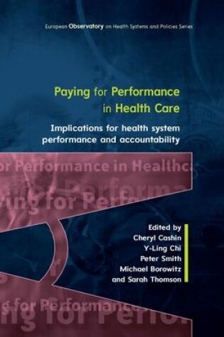 Cover of Paying For Performance in Healthcare: Implications for Health System Performance and Accountability