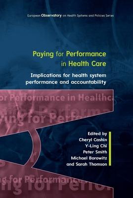 Book cover for Paying For Performance in Healthcare: Implications for Health System Performance and Accountability