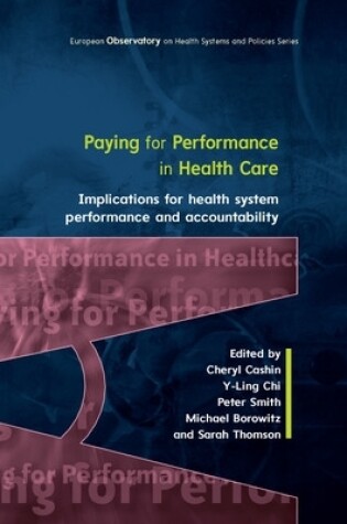 Cover of Paying For Performance in Healthcare: Implications for Health System Performance and Accountability