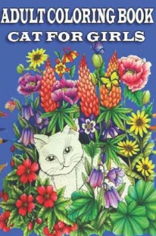 Cover of Adult Coloring Book Cat For Girls