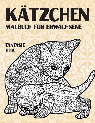 Cover of Malbuch für Erwachsene - Tiere - Fantasie - Kätzchen