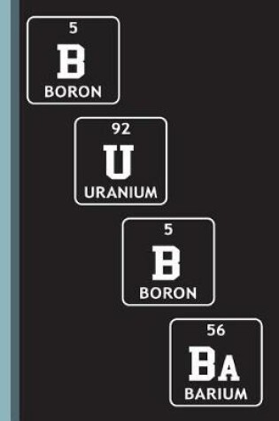 Cover of BUBBA Periodic Elements Nickname Notebook