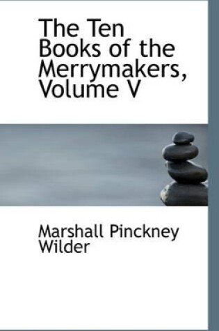 Cover of The Ten Books of the Merrymakers, Volume V