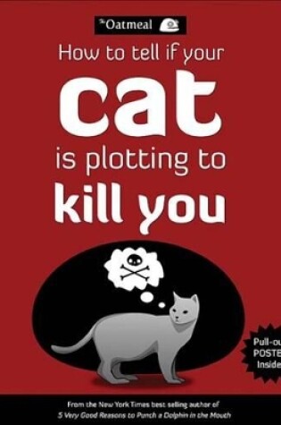 Cover of How to Tell If Your Cat Is Plotting to Kill You