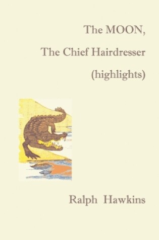 Cover of The Moon, the Chief Hairdresser (highlights)
