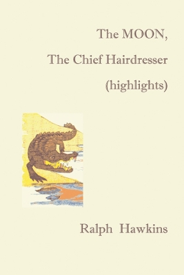 Book cover for The Moon, the Chief Hairdresser (highlights)