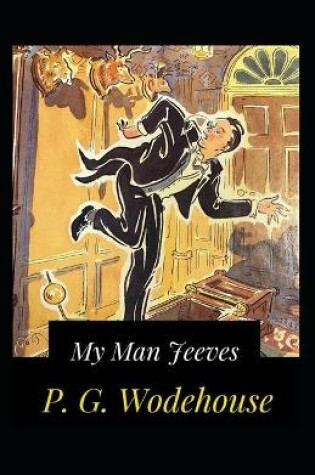 Cover of My Man Jeeves-Original Edition(Annotated)