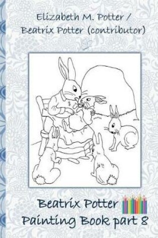 Cover of Beatrix Potter Painting Book Part 8 ( Peter Rabbit )