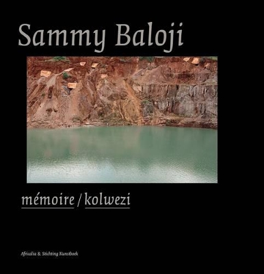 Book cover for Sammy Baloji: Memoire/Kolwezi