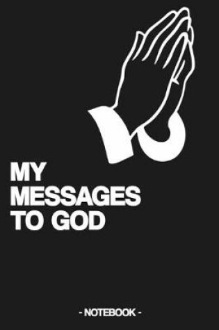 Cover of My Messages to God