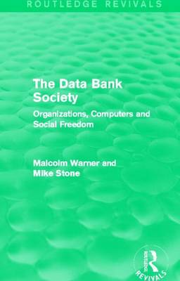 Book cover for Data Bank Society: Organizations, Computers and Social Freedom, The: Organizations, Computers and Social Freedom