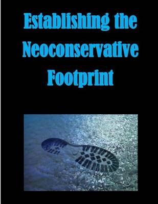 Book cover for Establishing the Neoconservative Footprint