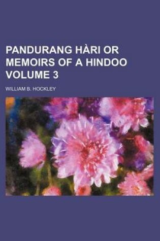 Cover of Pandurang Hari or Memoirs of a Hindoo Volume 3