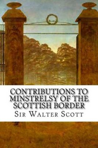 Cover of Contributions to Minstrelsy of the Scottish Border