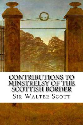 Book cover for Contributions to Minstrelsy of the Scottish Border