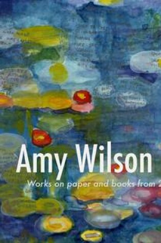 Cover of Amy Wilson: Works On Paper and Books from 2007-2010