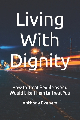 Book cover for Living With Dignity