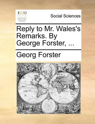 Book cover for Reply to Mr. Wales's Remarks. by George Forster, ...