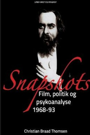 Cover of Snapshots. Film, politik og psykoanalyse 1968-93