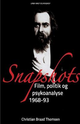 Book cover for Snapshots. Film, politik og psykoanalyse 1968-93