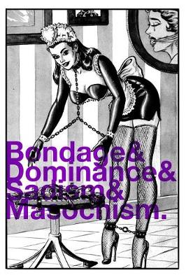 Book cover for Bondage & Dominance &Sadism & Masochism.