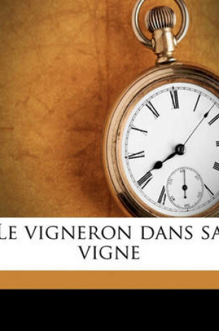 Cover of Le Vigneron Dans Sa Vigne