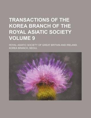 Book cover for Transactions of the Korea Branch of the Royal Asiatic Society Volume 9