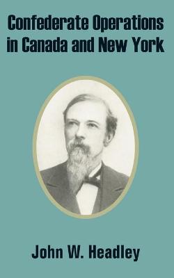 Cover of Confederate Operations in Canada and New York