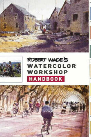 Cover of Robert Wade's Watercolor Workshop Handbook